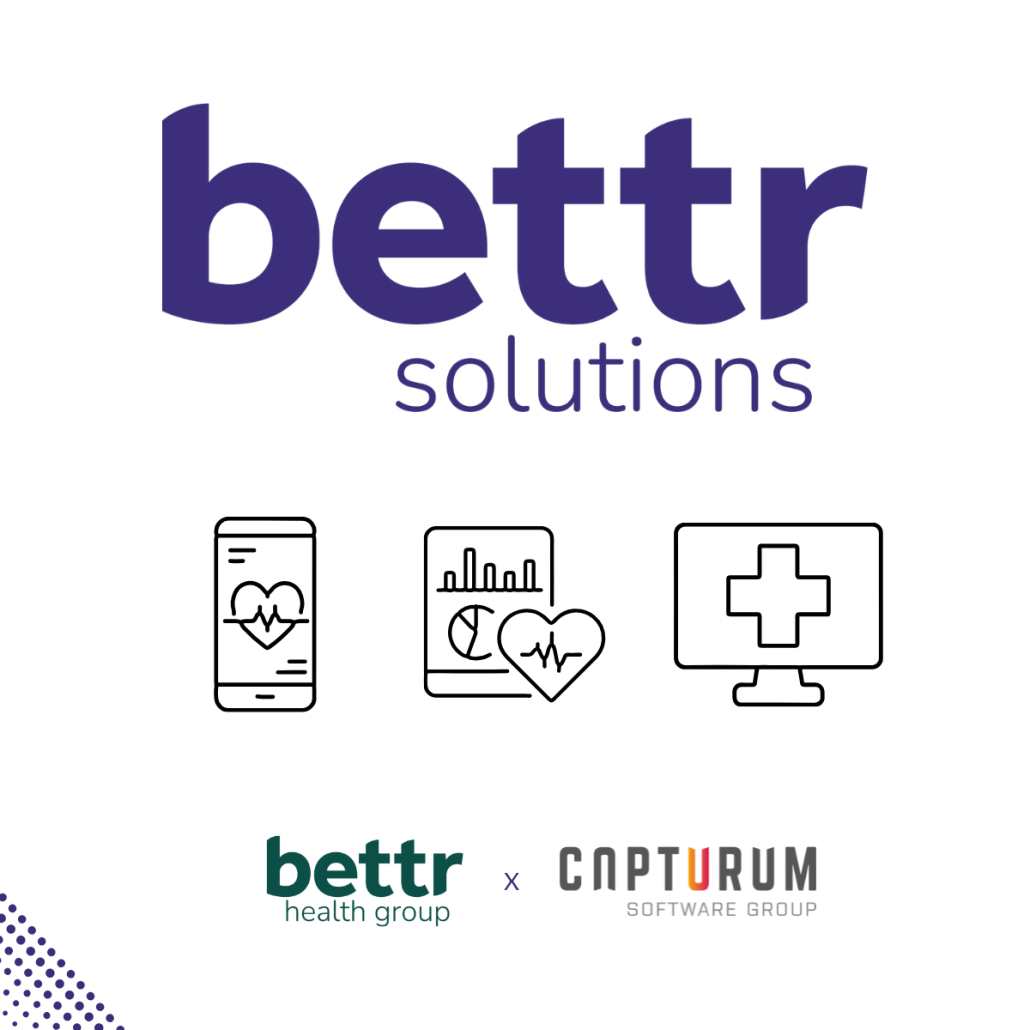 Bettr Health Group en Capturum Software Group lanceren samen Bettr Solutions voor innovatie in de gezondheidszorg