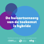 Koepels van huisartsen trekken aan de bel: versnelling nodig in digitale en hybride huisartsenzorg