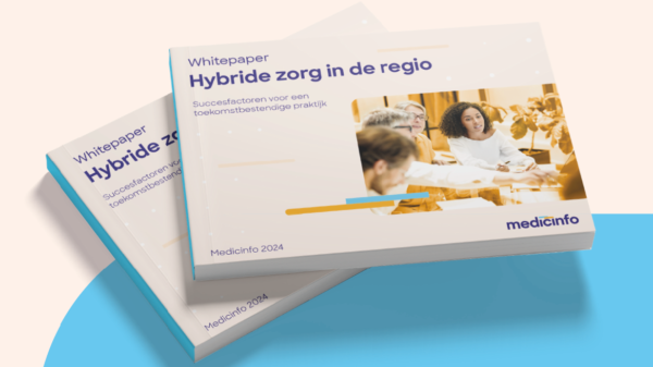 Hybride zorg in de regio: Succesfactoren voor een toekomstbestendige praktijk